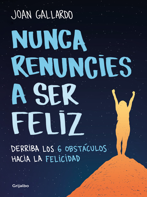 Title details for Nunca renuncies a ser feliz by Joan Gallardo - Available